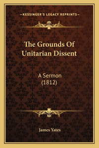 The Grounds Of Unitarian Dissent