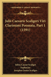 Julii Caesaris Scaligeri Viri Clarissimi Poemata, Part 1 (1591)