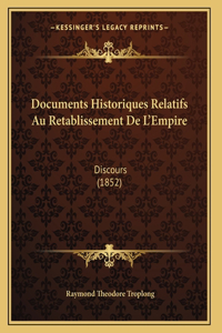 Documents Historiques Relatifs Au Retablissement De L'Empire