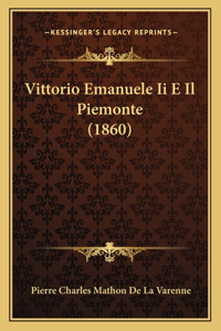 Vittorio Emanuele Ii E Il Piemonte (1860)