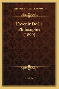 L'Avenir De La Philosophie (1899)