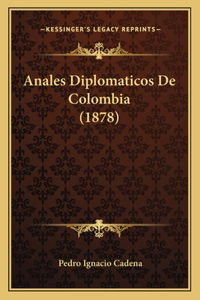 Anales Diplomaticos De Colombia (1878)