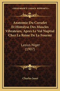 Anatomie Du Corselet Et Histolyse Des Muscles Vibrateurs, Apres Le Vol Nuptial Chez La Reine De La Fourmi