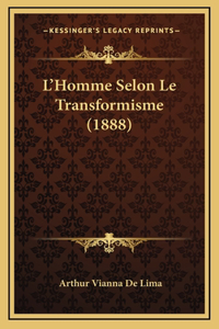 L'Homme Selon Le Transformisme (1888)