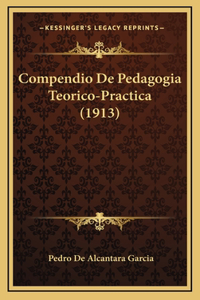 Compendio de Pedagogia Teorico-Practica (1913)
