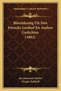 Bloemlezing Uit Den Friesche Lusthof En Andere Gedichten (1862)