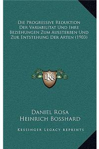 Progressive Reduktion Der Variabilitat Und Ihre Beziehungen Zum Aussterben Und Zur Entstehung Der Arten (1903)