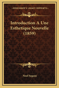 Introduction A Une Esthetique Nouvelle (1859)