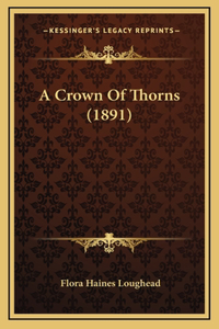 A Crown Of Thorns (1891)