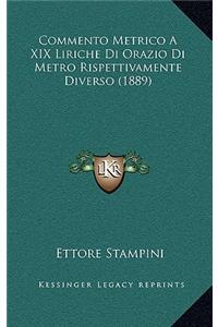 Commento Metrico A XIX Liriche Di Orazio Di Metro Rispettivamente Diverso (1889)