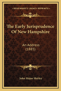 The Early Jurisprudence Of New Hampshire
