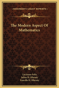 The Modern Aspect Of Mathematics