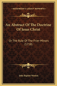 An Abstract Of The Doctrine Of Jesus Christ