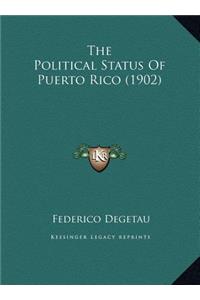 The Political Status Of Puerto Rico (1902)