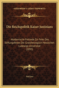 Die Reichspolitik Kaiser Justinians