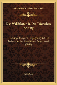 Das Wallfahrten In Der Trierschen Zeitung