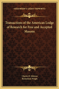 Transactions of the American Lodge of Research for Free and Accepted Masons