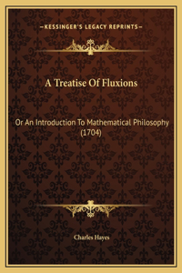 Treatise Of Fluxions