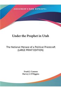 Under the Prophet in Utah