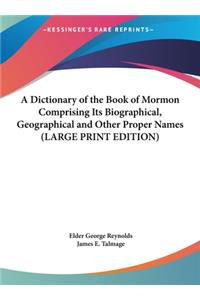 Dictionary of the Book of Mormon Comprising Its Biographical, Geographical and Other Proper Names (LARGE PRINT EDITION)