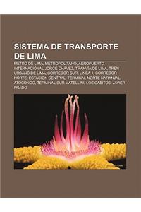 Sistema de Transporte de Lima: Metro de Lima, Metropolitano, Aeropuerto Internacional Jorge Chavez, Tranvia de Lima, Tren Urbano de Lima