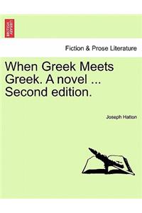 When Greek Meets Greek. a Novel ... Second Edition.
