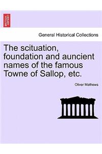 Scituation, Foundation and Auncient Names of the Famous Towne of Sallop, Etc.