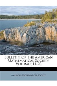 Bulletin of the American Mathematical Society, Volumes 11-20