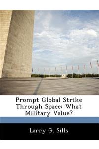 Prompt Global Strike Through Space