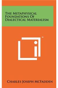 Metaphysical Foundations Of Dialectical Materialism
