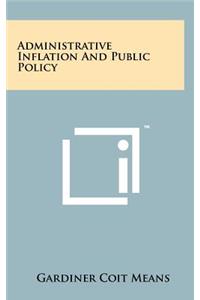 Administrative Inflation and Public Policy