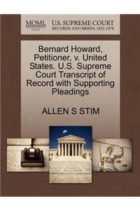 Bernard Howard, Petitioner, V. United States. U.S. Supreme Court Transcript of Record with Supporting Pleadings