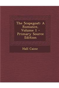 Scapegoat: A Romance, Volume 1