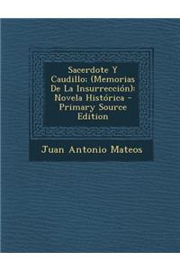 Sacerdote Y Caudillo; (Memorias De La Insurrección)