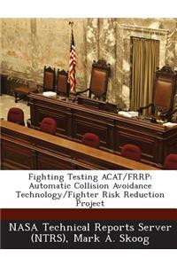 Fighting Testing Acat/Frrp