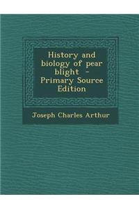 History and Biology of Pear Blight