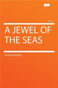 A Jewel of the Seas