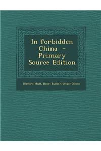 In Forbidden China - Primary Source Edition