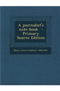 A Journalist's Note-Book
