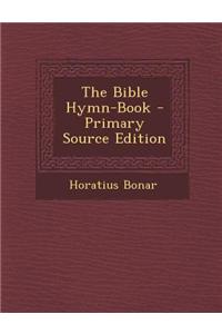 The Bible Hymn-Book