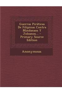 Guerras Piráticas De Filipinas Contra Mindanaos Y Joloanos...