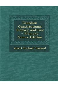 Canadian Constitutional History and Law