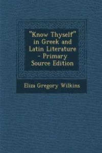 Know Thyself in Greek and Latin Literature