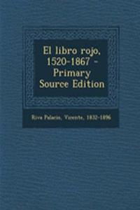 El libro rojo, 1520-1867 - Primary Source Edition