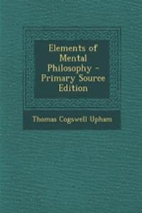 Elements of Mental Philosophy