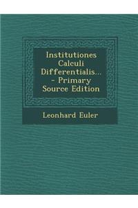 Institutiones Calculi Differentialis... - Primary Source Edition