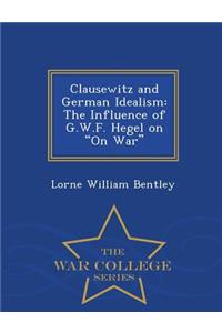 Clausewitz and German Idealism