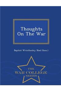 Thoughts on the War - War College Series