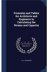 Formulas and Tables for Architects and Engineers in Calculating the Strains and Capacity