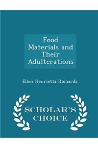 Food Materials and Their Adulterations - Scholar's Choice Edition